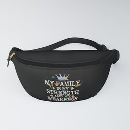 my family is my strength Fanny Pack