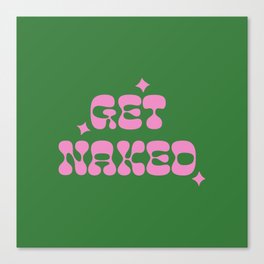 “Get Naked” Retro Lettering Quote in Green & Pink Canvas Print