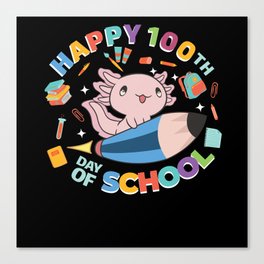 Happy 100th Day Of School Axolotte School Child Canvas Print