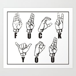 F you in sign language  Art Print