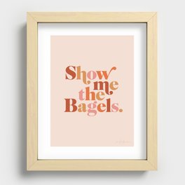 Show Me the Bagels Recessed Framed Print