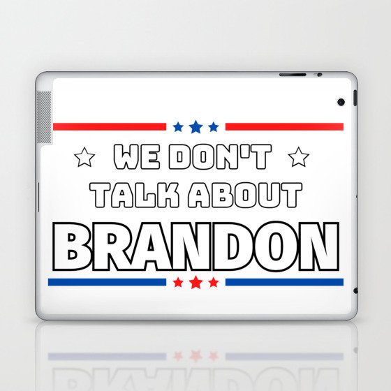 We Don't Talk About Brandon Laptop & iPad Skin