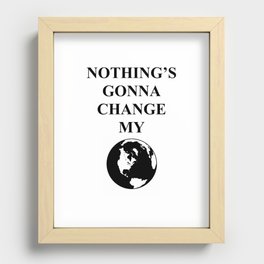 Nothing's Gonna Change My World Recessed Framed Print