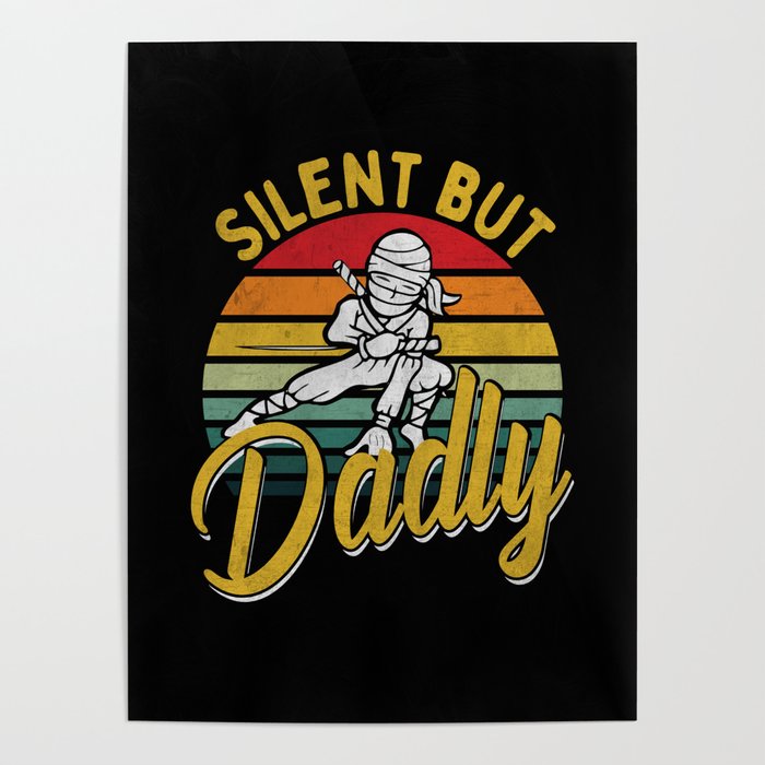 Silent but dadly ninja retro Fathersday 2022 Poster