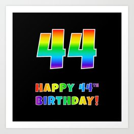 [ Thumbnail: HAPPY 44TH BIRTHDAY - Multicolored Rainbow Spectrum Gradient Art Print ]