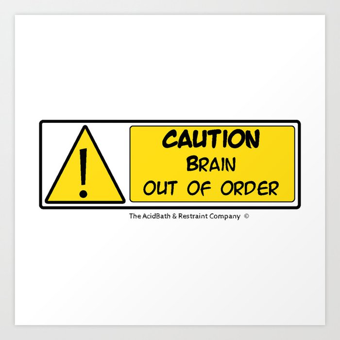 Brain out of Order Art Print