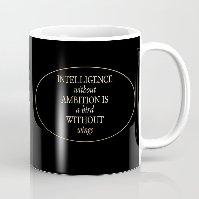 intelligence without ambition is a bird without wings Coffee Mug