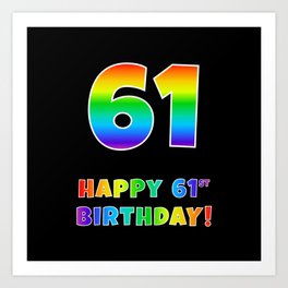 [ Thumbnail: HAPPY 61ST BIRTHDAY - Multicolored Rainbow Spectrum Gradient Art Print ]