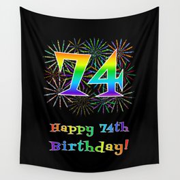 [ Thumbnail: 74th Birthday - Fun Rainbow Spectrum Gradient Pattern Text, Bursting Fireworks Inspired Background Wall Tapestry ]