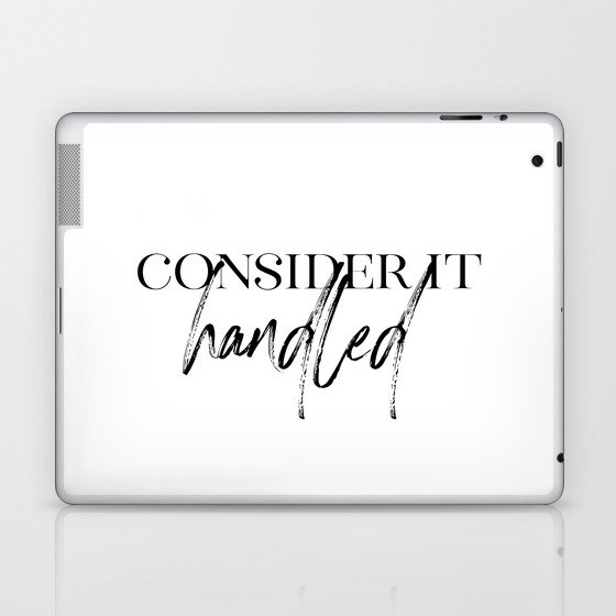 Consider It Handled Office Wall Art Gift For Her Olivia Pope Quotes Laptop Ipad Skin By Printableartsy Society6