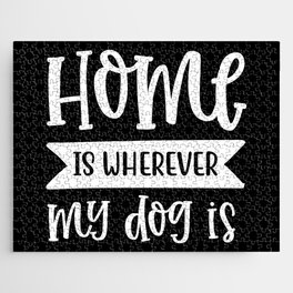 Home Is Wherever My Dog Is Typography Quote Jigsaw Puzzle