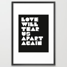 Love will tear us apart again Framed Art Print