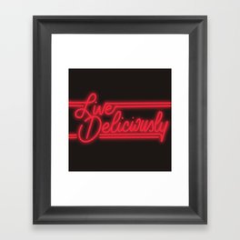 Live Deliciously Red Neon Framed Art Print