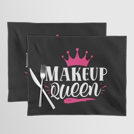 Makeup Queen Pretty Beauty Slogan Placemat