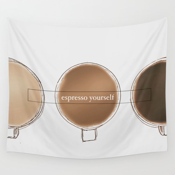 espresso yourself Wall Tapestry
