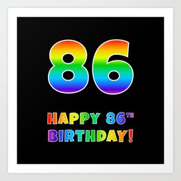 [ Thumbnail: HAPPY 86TH BIRTHDAY - Multicolored Rainbow Spectrum Gradient Art Print ]