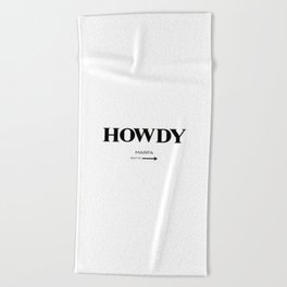Howdy Beach Towel