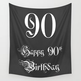 [ Thumbnail: Happy 90th Birthday - Fancy, Ornate, Intricate Look Wall Tapestry ]