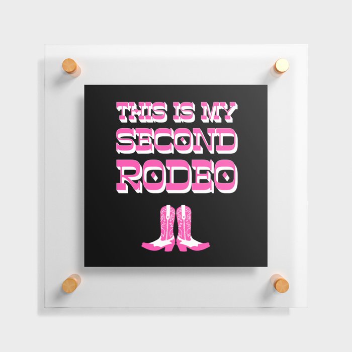"This is My Second Rodeo" (mod neon pink and white old west letters on black) Floating Acrylic Print