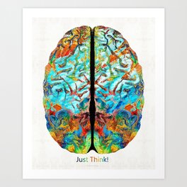 Colorful Brain Art - Just Think - By Sharon Cummings Art Print