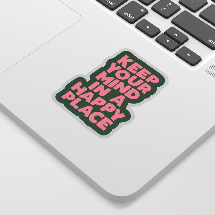 Keep Your Mind in a Happy Place Sticker