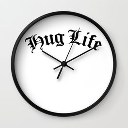 Hug Life Wall Clock