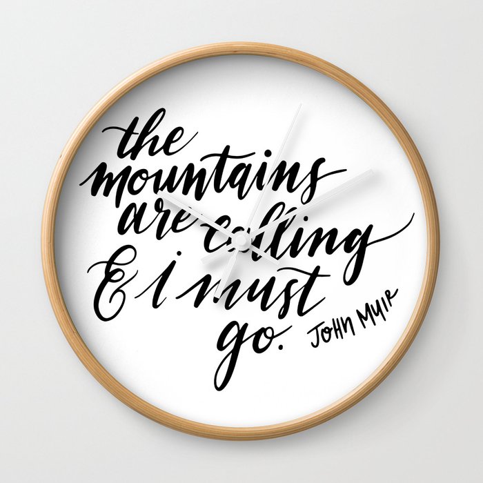John Muir "The Mountains Are Calling" Modern Calligraphy Wall Clock