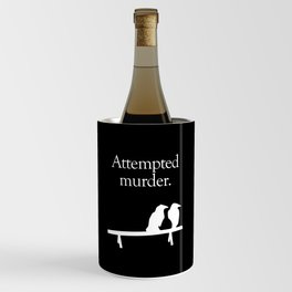 Attempted Murder (white design) Wine Chiller