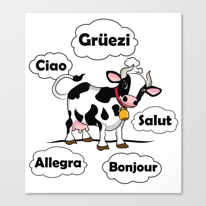 Swiss Cow - Gruezi Salut Bonjour Ciao Allegra - Switzerland Travel Canvas Print