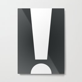 Exclamation (White on Black) Metal Print | Type, White, Typography, Digital, Exclamationpoint, Minimal, Minimalism, Graphicdesign, Exclamationmark, Black 