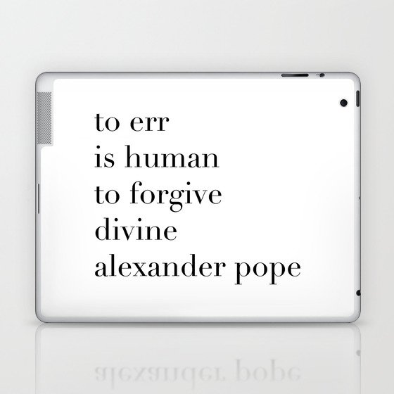 Alexander Pope Quote | To err is human, to forgive divine Laptop & iPad Skin