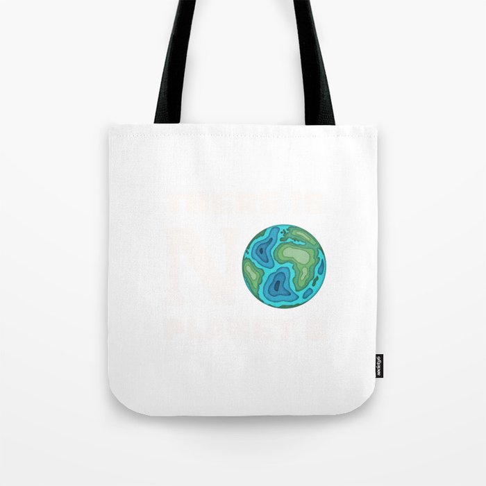 There Is No Planet B Green Environment Tree Earth Day Tote Bag