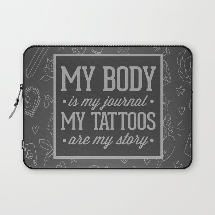 My Tattoos Are My Story Quote Laptop Sleeve