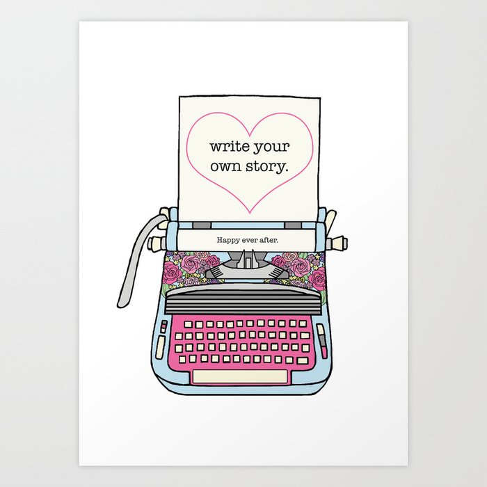 Write Your Own Story Art Print
