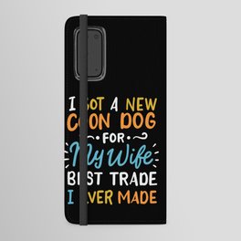 I Got A New Coon Dog Android Wallet Case