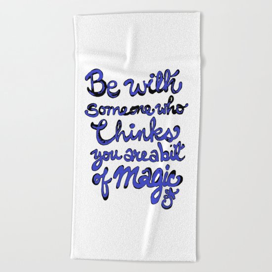 Be With Someone Blue Beach Towel