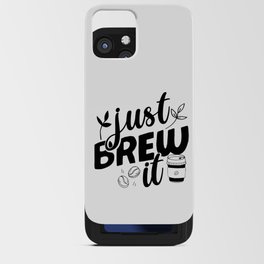 Just Brew It iPhone Card Case