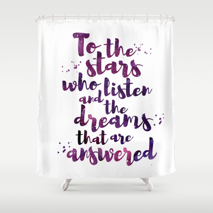 To the stars who listen Shower Curtain