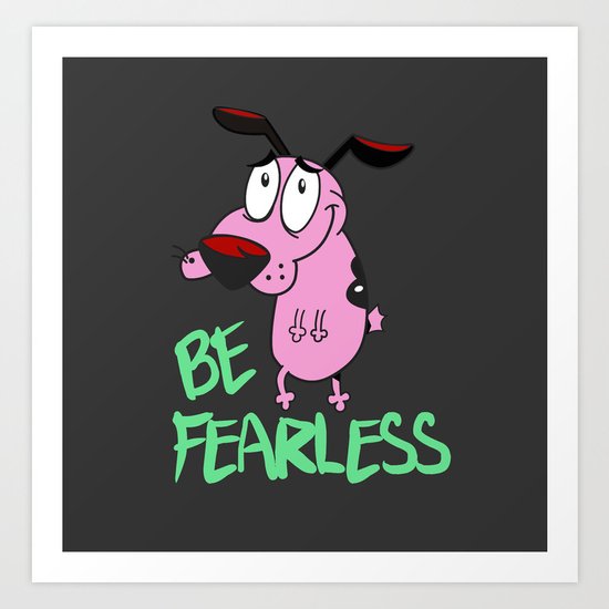 Be Fearless Art Print