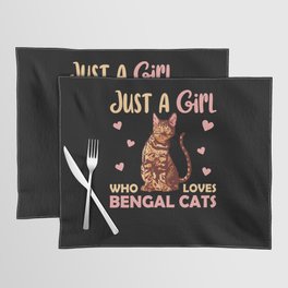 Just A Girl Who Loves Bengal Cats Cute Cat Placemat