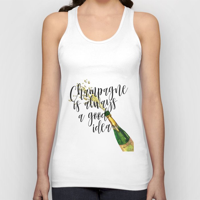 Champagne Is Always A Good Idea, Champagne Print, Champagne Poster Tank Top