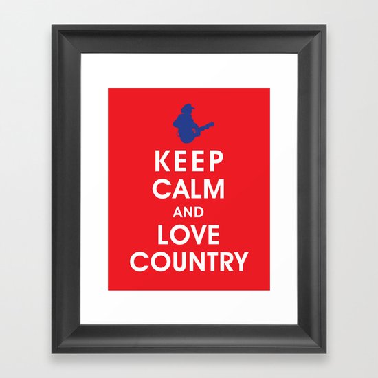 Keep Calm and Love Country Framed Art Print