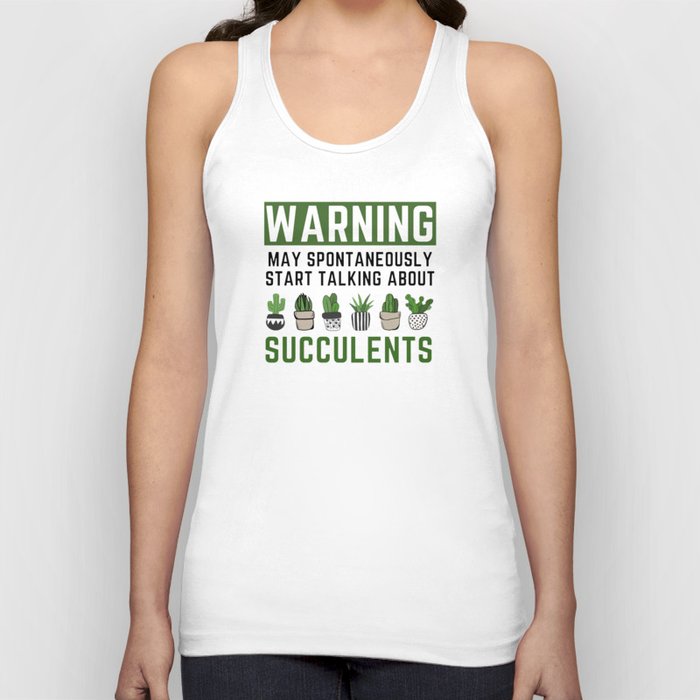 Warning - May Spontaneously Start Talking About Succulents & cacti Tank Top
