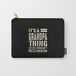 Mens It's a Grandpa Thing Gift Carry-All Pouch