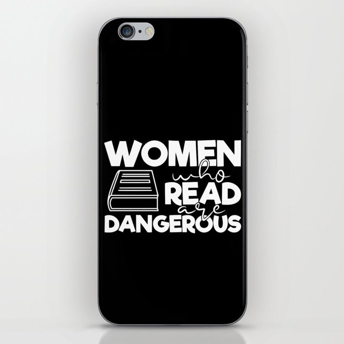 Women Who Read Are Dangerous Bookworm Reading Quote iPhone Skin