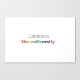 Celebrate Neurodiversity Canvas Print