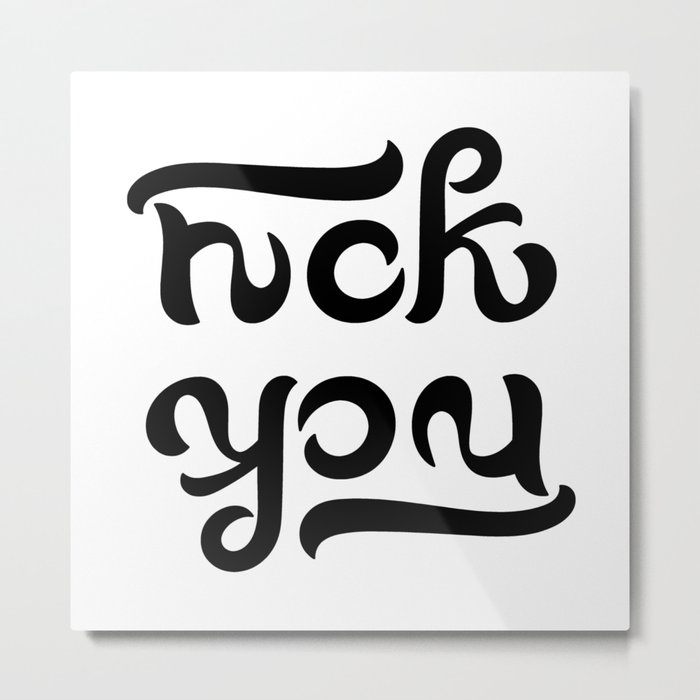 Ambigram generator F*CK YOU Metal Print