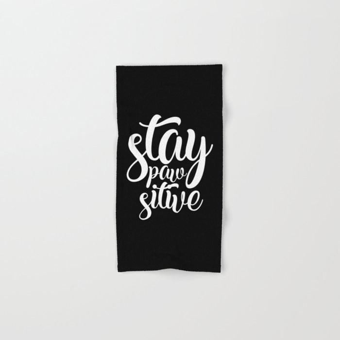 Stay Pawsitive Cute Funny Lettering Slogan Hand & Bath Towel