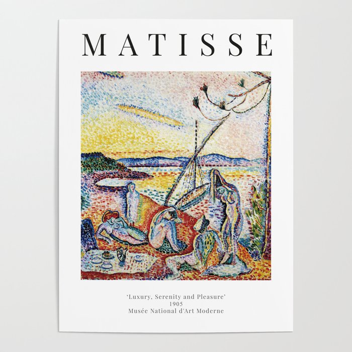 Luxury, Serenity and Pleasure - Henri Matisse - Exhibition Poster Poster