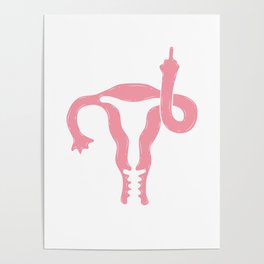 Uterus Shows Middle Finger Feminist Feminism Poison Poster